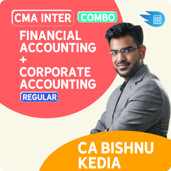 CMA Inter Financial Accounting + Corporate Accounting Combo by CA Bishnu Kedia 1 CMA Inter Financial Accounting + Corporate Accounting Combo by CA Bishnu Kedia