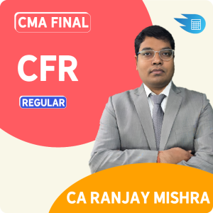 CMA Final CFR Classes by CA Ranjay Mishra