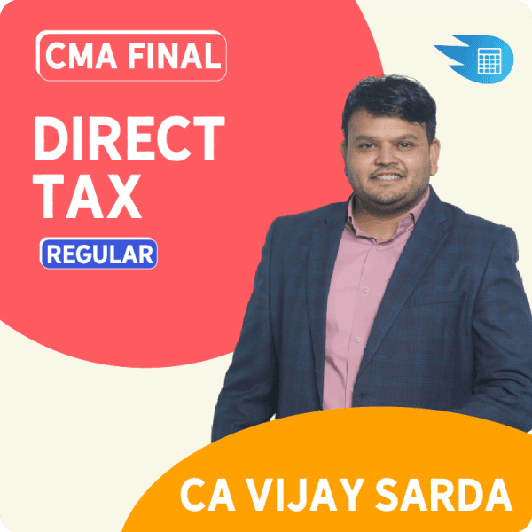 CMA Final Direct Tax by CA Vijay Sarda