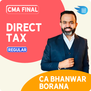 CMA Final Direct Tax by CA Bhanwar Borana