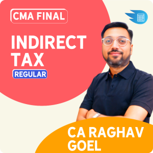 CMA Final Indirect Tax Laws by CA Raghav Goel