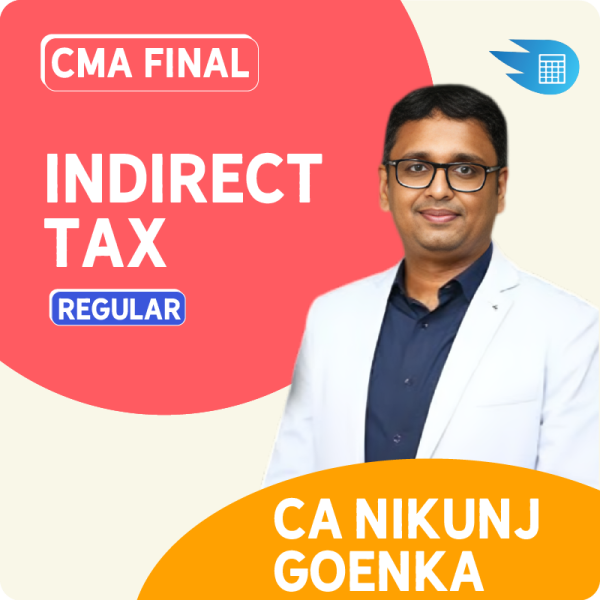 CMA Final Indirect Tax by CA Nikunj Goenka 1 CMA Final Indirect Tax by CA Nikunj Goenka