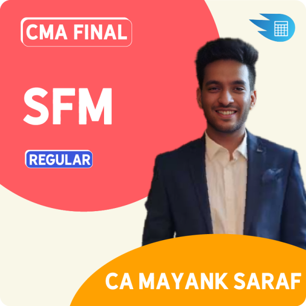CMA Final SFM Classes by CA Mayank Saraf 1 CMA Final SFM Classes by CA Mayank Saraf