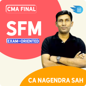 CMA Final SFM Exam-Oriented by CA Nagendra Sah