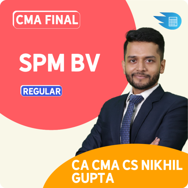 CMA Final SPMBV by CA CS CMA Nikkhil Gupta 1 CMA Final SPMBV by CA CS CMA Nikkhil Gupta