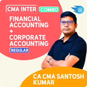 CMA Inter Financial Accounting & Corporate Accounting Combo by CA CMA Santosh Kumar