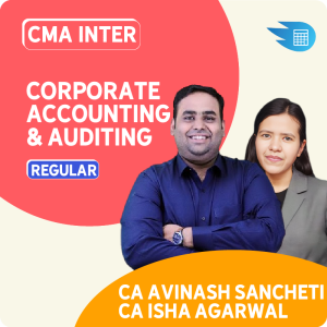 CMA Inter Corporate Accounting & Auditing by CA Avinash Sancheti & CA Isha Agarwal