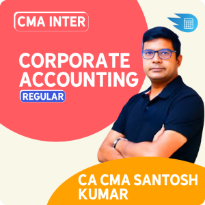 CMA Inter Corporate Accounting by CA CMA Santosh Kumar