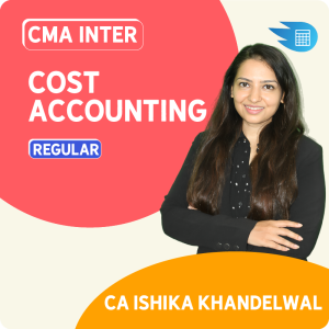 CMA Inter Cost Accounting by CA Ishika Khandelwal