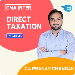 CMA Inter Direct Taxation by CA Pranav Chandak