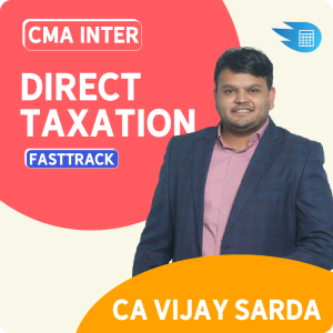 CMA Inter Direct Taxation FastTrack by CA Vijay Sarda