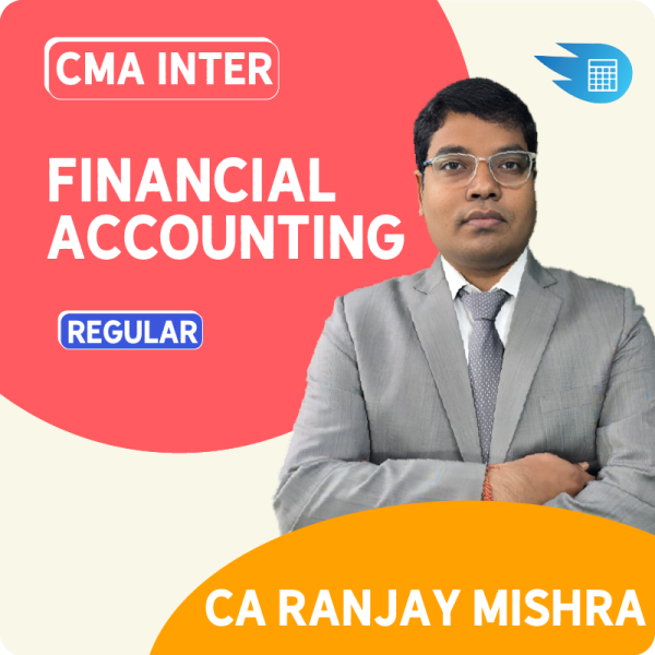 CMA Inter Financial Accounting by CA Ranjay Mishra 1 CMA Inter Financial Accounting by CA Ranjay Mishra