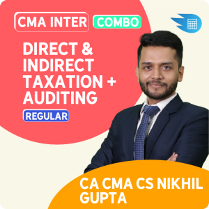 CMA Inter Taxation (DT+IDT) + Auditing Combo by CA CS CMA Nikkhil Gupta